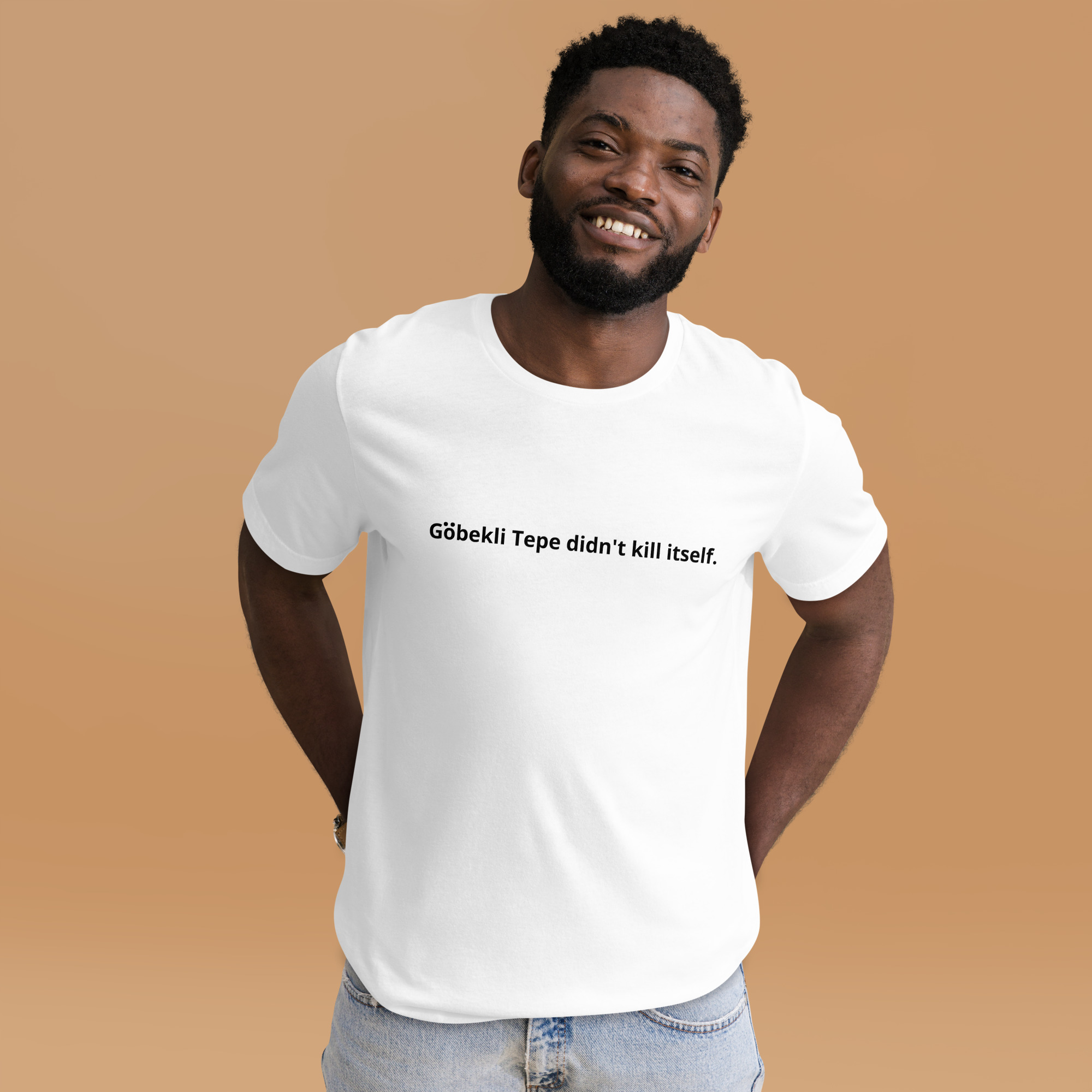 Gobekli Tepe Didn't Kill Itself oops arts Unisex t-shirt - Image 2